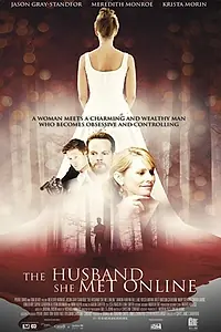 Постер к фильму «Муж, с которым она познакомилась в сети (2013)»