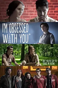 Постер к фильму «I'm Obsessed with You (But You've Got to Leave Me Alone) (2014)»
