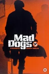 Постер к фильму «Mad Dogs (2002)»