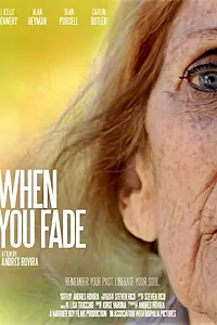 Главный постер фильма «When You Fade (2013)»