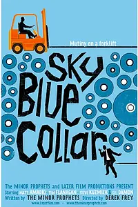 Постер к фильму «Sky Blue Collar (2013)»
