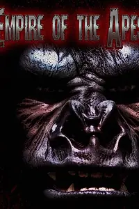 Главный постер фильма «Empire of the Apes (2013)»