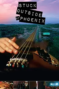 Постер к фильму «Stuck Outside of Phoenix (2013)»