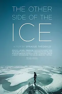 Главный постер фильма «The Other Side of the Ice (2013)»
