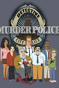 Постер к мультсериалу «Murder Police (2013)»