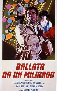 Постер к фильму «Ballata da un miliardo (1967)»