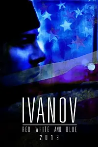 Постер к фильму «Ivanov Red, White, and Blue (2013)»