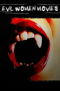Главный постер фильма «Evil Women Movies (2013)»