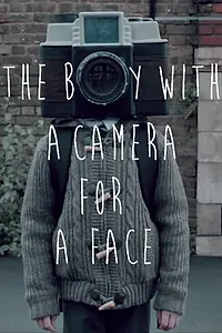 Постер к фильму «The Boy with a Camera for a Face (2013)»