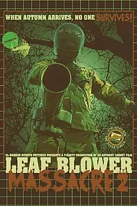 Постер к фильму «Leaf Blower Massacre 2 (2017)»