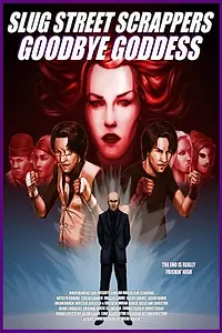 Постер к фильму «Slug Street Scrappers: Goodbye Goddess (2014)»