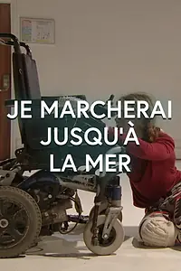 Главный постер фильма «Je marcherai jusqu'à la mer (2013)»