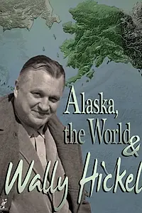Постер к фильму «Alaska, the World and Wally Hickel (2013)»