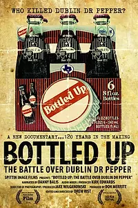 Главный постер фильма «Bottled Up: The Battle Over Dublin Dr Pepper (2013)»