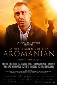 Главный постер фильма «I'm Not Famous But I'm Aromanian (2013)»
