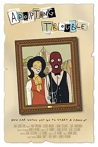 Главный постер фильма «Adopting Trouble (2016)»