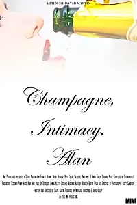 Постер к фильму «Champagne, Intimacy, Alan (2014)»