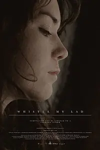 Постер к фильму «Whistle My Lad (2014)»