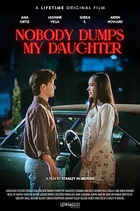 Постер к фильму «Nobody Dumps My Daughter (2024)»
