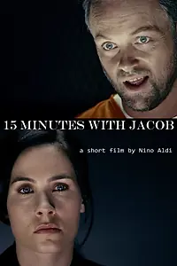 Постер к фильму «15 Minutes with Jacob (2013)»