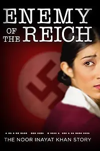 Постер к фильму «Enemy of the Reich: The Noor Inayat Khan Story (2014)»
