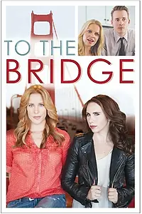Главный постер фильма «To the Bridge (2014)»