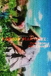 Постер к фильму «Agueda Martinez: Our People, Our Country (1977)»