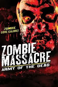 Главный постер фильма «Zombie Massacre: Army of the Dead (2012)»