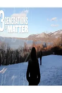 Постер к фильму «Three Generations of Matter (2014)»