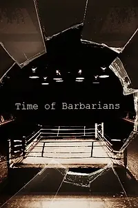 Постер к фильму «Время варваров (2002)»