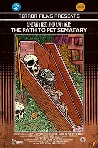 Главный постер фильма «Unearthed & Untold: The Path to Pet Sematary (2017)»