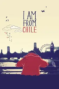 Постер к фильму «I Am from Chile (2013)»
