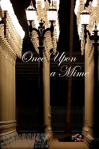 Постер к фильму «Once Upon a Mime (2013)»