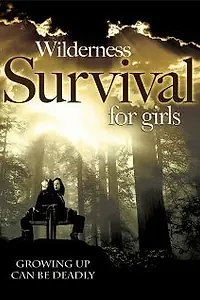Главный постер фильма «Wilderness Survival for Girls (2004)»