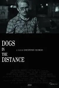 Главный постер фильма «Dogs in the Distance (2014)»