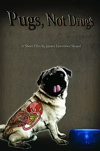 Главный постер фильма «Pugs, Not Drugs (2013)»