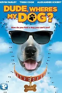 Главный постер фильма «Dude, Where's My Dog?! (2014)»