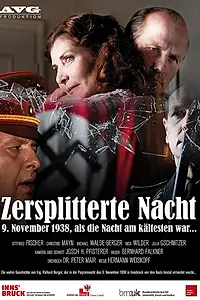 Главный постер фильма «Zersplitterte Nacht: 9. November 1938, als die Nacht am kältesten war... (2013)»