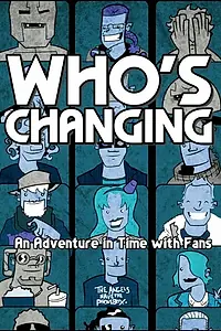 Постер к фильму «Who's Changing: An Adventure in Time with Fans (2014)»