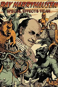 Главный постер фильма «Рэй Харрихаузен: Титан спецэффектов (2011)»