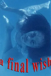 Постер к фильму «A Final Wish (2002)»