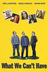 Постер к фильму «What We Can't Have (2014)»