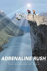 Главный постер фильма «Adrenaline Rush: The Science of Risk (2002)»
