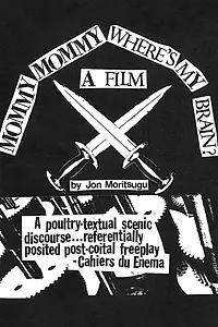 Главный постер фильма «Mommy Mommy Where's My Brain (1986)»
