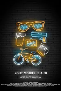Постер к фильму «Your Mother Is a FB (2013)»