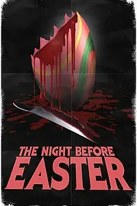 Постер к фильму «The Night Before Easter (2014)»