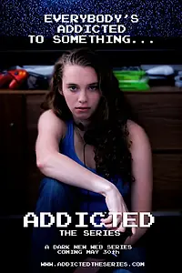 Постер к фильму «Addicted: The Series (2013)»