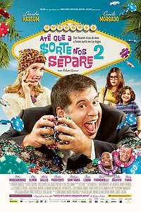 Главный постер фильма «Пока удача не разлучит нас 2 (2013)»