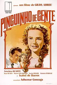 Постер к фильму «Pinguinho de Gente (1949)»
