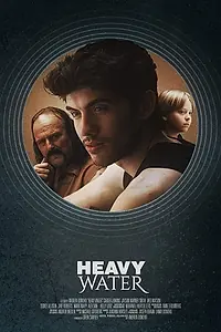 Постер к фильму «Тяжёлая вода (2014)»
